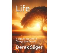 Life: It’s Never Too Late to Change Your Future