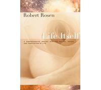 Life Itself: A Comprehensive Inquiry Into The Nature, Origin, And Fabrication Of Life