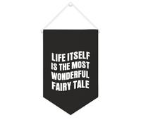 Life Itself Is The Most Wonderful Fairy Tale Bannière murale inspirante à suspendre au mur Bannière décorative pour salon, chambre à coucher, bureau, cadeaux de vacances 25,4 x 38,1 cm