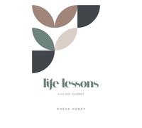 Life Lessons: A 40 Day Journey