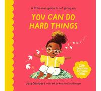 Life Lessons for Little Ones: You Can Do Hard Things: A little one's guide to not giving up