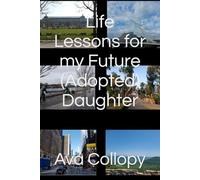 Life Lessons for my Future (Adopted) Daughter