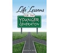 Life Lessons For The Younger Generation