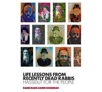 Life Lessons from Recently Dead Rabbis: Hassidut for the People