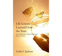 Life Lessons Learned Over the Years Sweet Reflections, Sincere Responses from the Word - Linda I. Jackson - Trilogy Christian Publishing - ebook (ePub) - Livre