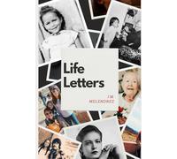 Life Letters:: A Parent’s Story for the Next Generation