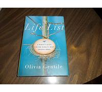 Life List: A Woman's Quest for the World's Most Amazing Birds