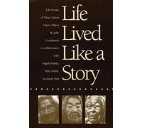 Life Lived Like a Story: Life Stories of Three Yukon Native Elders
