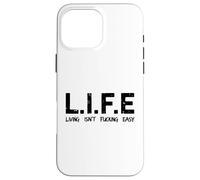 Life Living Isn't Fucking Easy Acronyme Sarcastique drôle Coque pour iPhone 16 Pro Max