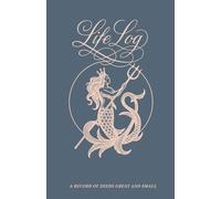 Life Log: A Record of Deeds Great and Small