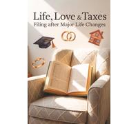 Life, Love & Taxes: Filing After Major Life Changes