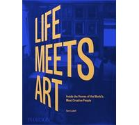 Life Meets Art - Inside The Homes Of The World's Most Creative People - Edition 2022