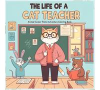Life of a Cat Teacher Coloring Book for Kids: Fun Classroom Adventures to Color: A Cute and Creative Coloring Journey with a Friendly Cat Teacher and ... | Positivity Vibes | Honest & Lovely Teacher