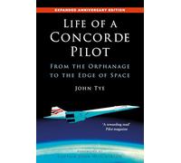 Life of a Concorde Pilot: From The Orphanage to The Edge of Space