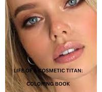 LIFE OF A COSMETIC TITAN: COLORING BOOK