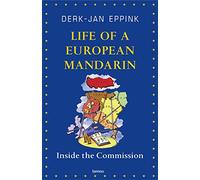 Life of a European Mandarin: Inside the Commission