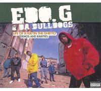 Edo G & Da Bulldogs - Life of a Kid in The Ghetto: Demos