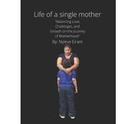 Life Of A Single Mother: Balancing Love, Challenges, And Growth On The Journey Of Motherhood