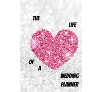 Life of a Wedding Planner: Blank Lined Journal: For Organizing, Writing, Note-Taking, And More