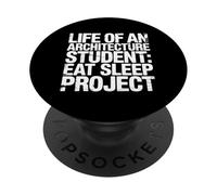 Life of an Architecture Student Eat Sleep Project - PopSockets PopGrip Adhésif