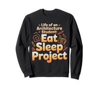 Life of an Architecture Student Eat Sleep Project - Sweatshirt