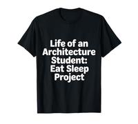 Life of an Architecture Student Eat Sleep Project - T-Shirt