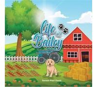 Life of Bailey by Sensei Paul David Sensei Paul David (Auteur)