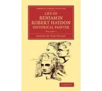 Life Of Benjamin Robert Haydon, Historical Painter