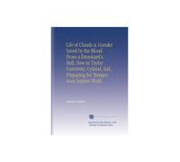 Life of Claude a. Gunder Saved by the Blood From a Drunkard's Hell, Now in Taylor University, Upland, Ind., Preparing for Temperance Lecture Work.
