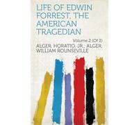 Life of Edwin Forrest, the American Tragedian