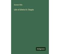 Life of Edwin H. Chapin
