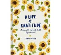 Life of Gratitude: A Journal to Appreciate It All e Big and Small - [Version Originale] Inconnu (Auteur)
