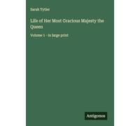 Life of Her Most Gracious Majesty the Queen: Volume 1 - in large print