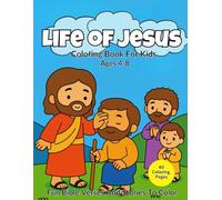 Life of Jesus Coloring Book for Kids Ages 4-8: Fun Bible Verses and Stories to Color: Christian Activity Book for Sunday School and Home Learning