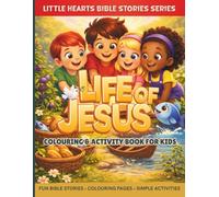 LIFE OF JESUS COLOURING & ACTIVITY BOOK FOR KIDS AGES 4-8: Miracles, Parables, and God’s Love