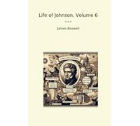 Life of Johnson, Volume 6