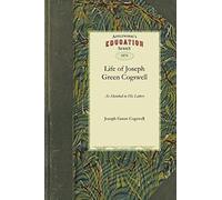 Life Of Joseph Green Cogswell As Sketched In His Letters