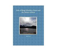 Life Of King Ethelbert Saint And The Saints Of Kent