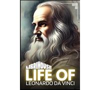 Life of Leonardo da Vinci