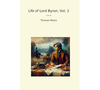 Life of Lord Byron, Vol. 1