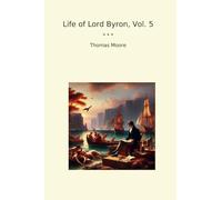 Life of Lord Byron, Vol. 5