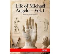 Life of Michael Angelo: Vol. I