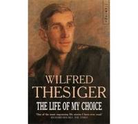 Life of My Choice Thesiger, Wilfred (Auteur)