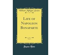 Life of Napoleon Bonaparte, Vol. 3 (Classic Reprint)