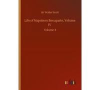 Life Of Napoleon Bonaparte, Volume Iv