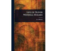 Life of Oliver Wendell Holmes