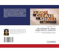 Life of Pastor Dr. Edwin Zogbo Kilba Sr. Isaiah 6:8: Senior Pastor Voinjama Free Pentecostal Church- Lofa County-Republic of Liberia
