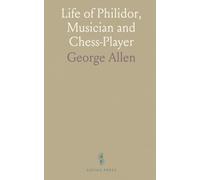 Life of Philidor, Musician and Chess-Player