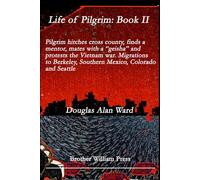 Life of Pilgrim: Book II: Pilgrim hitches cross country, finds a mentor, mates with a "geisha" and protests the Vietnam war. Migrations to Berkeley, Southern Mexico, Colorado and Seattle