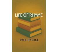 LIFE OF RHYME: PAGE BY PAGE: A collection of 25 humorous poems about readers, books, and the stories we live in.